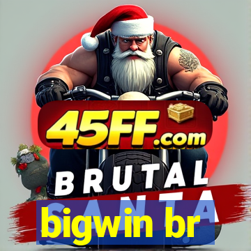 bigwin br